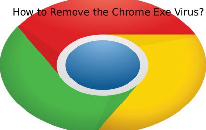 how to remove the chrome exe virus