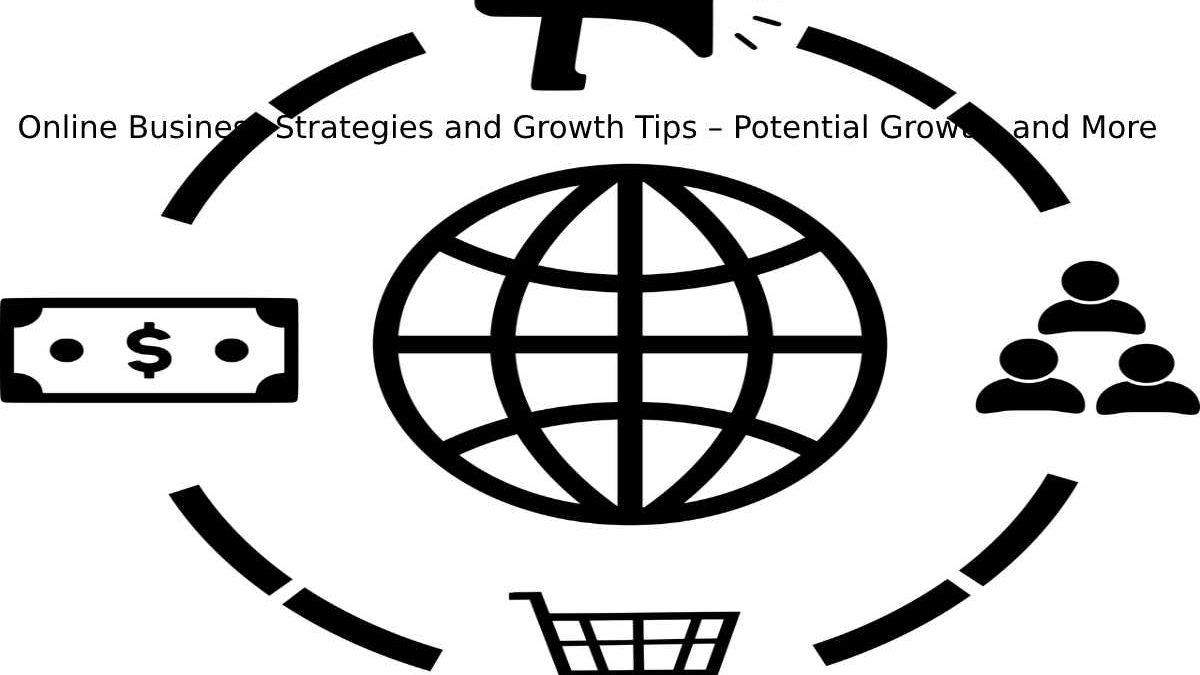 Online Business Strategies and Growth Tips