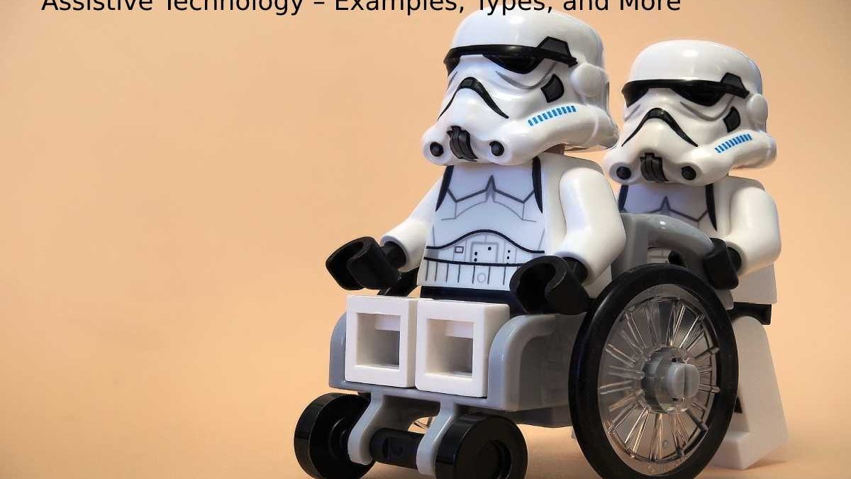 Assistive Technology – Examples, Types, and More