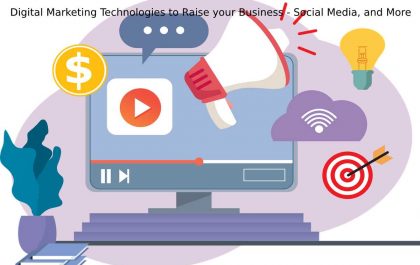 Digital Marketing Technologies to Raise your Business