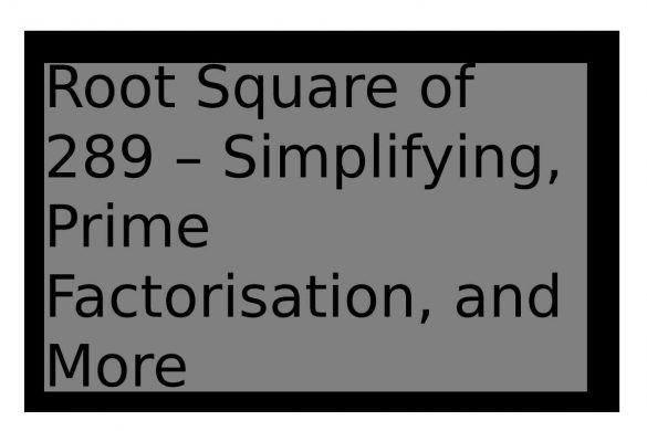 Root Square of 289