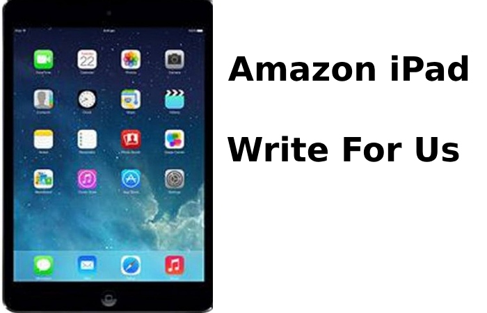 Amazon iPad Write For Us 