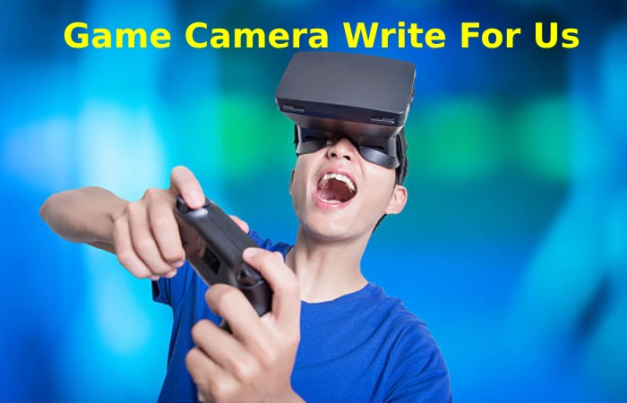 Game Camera Write For Us