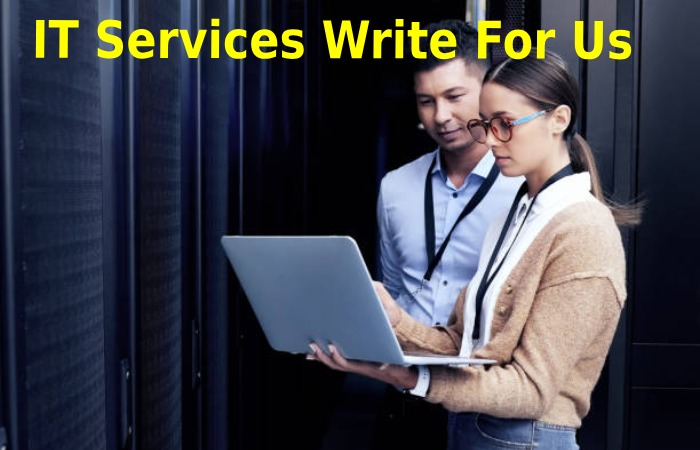 IT Services Write For Us