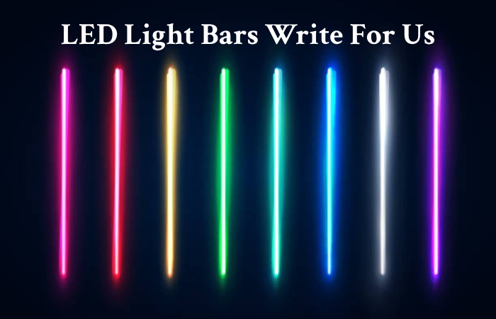 LED Light Bars Write For Us