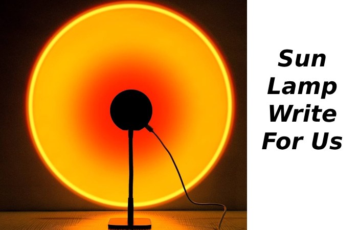 Sun Lamp Write For Us