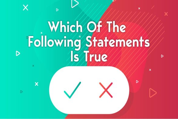 which of the following statements is true?